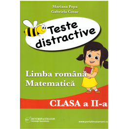 Teste distractive de Limba romana si Matematica pentru clasa a 2-a - Mariana Popa, Gabriela Cosac