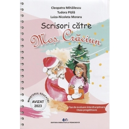 Scrisori catre Mos Craciun. Fise de evaluare interdisciplinare clasa pregatitoare - Cleopatra Mihailescu