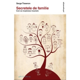 Secretele de familie. Cum se mostenesc traumele - Serge Tisseron
