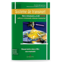Sisteme de transport. Manual pentru clasa a XII-a - Alina Melnic