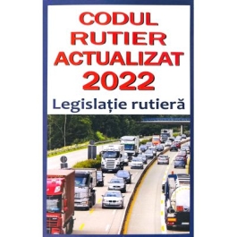 Codul rutier actualizat 2022