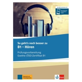 So geht's noch besser zu B1 -Horen, Buch und MP3-Audio-Daten-CD. Prufungsvorbereitung Goethe-/OSZ-Zertifikat B1 - Uta Loumiotis, Adalbert Mazur