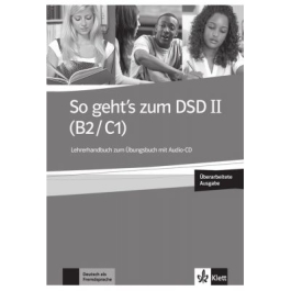 So geht's zum DSD II (B2/C1) Neue Ausgabe, Lehrerhandbuch zum Ubungsbuch mit Audio-CD