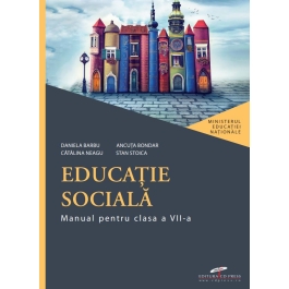 Educatie sociala. Manual pentru clasa a VII-a - Daniela Barbu, Catalina Neagu, Ancuta Bondar, Stan Stoica