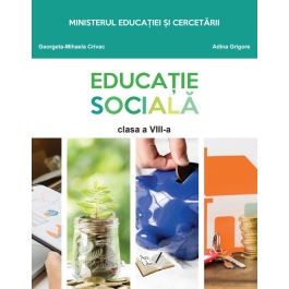 Educatie sociala. Manual pentru clasa a 8-a - Adina Grigore, Georgeta Mihaela Crivac
