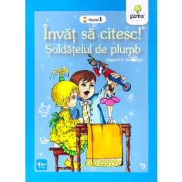 Invat sa citesc. Nivelul 1. Soldatelul de plumb - Hans Christian Andersen