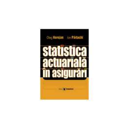Statistica actuariala in asigurari - Oleg Verejan, Ion Partachi