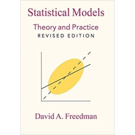 Statistical Models: Theory and Practice - David A. Freedman