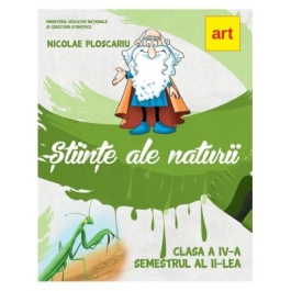 Stiinte aIe naturii. Manual pentru clasa a IV-a. Semestrul al II-lea, cu CD - Nicolae Ploscariu