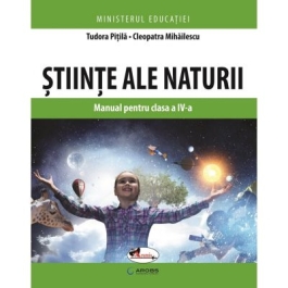 Stiinte ale naturii. Manual pentru clasa a 4-a - Tudora Pitila, Cleopatra Mihailescu