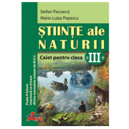 Stiinte ale naturii-Caiet pentru clasa a III-a - Stefan Pacearca