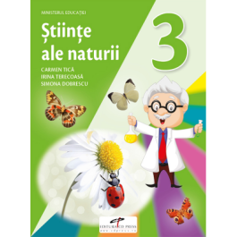 Stiinte ale naturii. Manual pentru clasa a 3-a - Carmen Tica, Irina Terecoasa, Simona Dobrescu