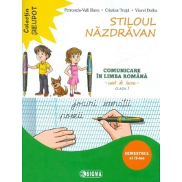 Stiloul Nazdravan. Comunicare in limba romana, caiet de lucru pentru clasa I, semestrul al II-lea - Petronela Vali Slavu