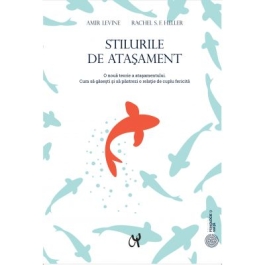 Stilurile de atasament - Amir Levine, Rachel S. F. Heller