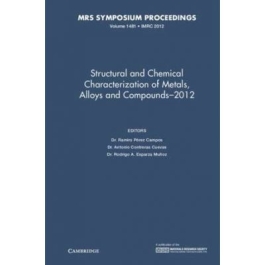 Structural and Chemical Characterization of Metals, Alloys and Compounds–2012: Volume 1481 - Ramiro Perez Campos, Antonio Contreras Cuevas, Rodrigo A. Esparza Munoz