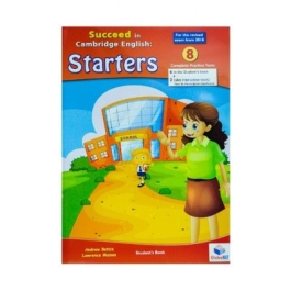 Succeed in Starters. 8 Practice Tests - Andrew Betsis, Lawrence Mamas