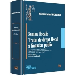 Summa fiscalis. Tratat de drept fiscal si financiar public - Madalin Irinel Niculeasa