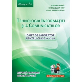 Tehnologia Informatiei si a Comunicatiilor, caiet pentru clasa a VII-a - Carmen Minca
