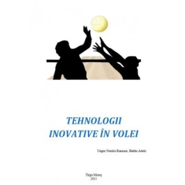 Tehnologii inovative in volei - Natalia Ramona Ungur, Adela Badau