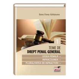 Teme de drept penal general. Volumul 1 - Oana- Elena Galateanu