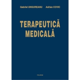 Terapeutica medical- Editia a 3-a revazuta si adaugita - Gabriel Ungureanu