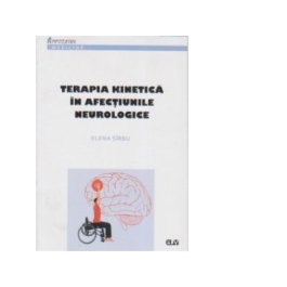 Terapia kinetica in afectiunile neurologice - Elena Sarbu