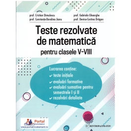 Teste rezolvate de matematica pentru clasele 5-8 - Cristian Dimulescu