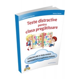 Teste distractive pentru clasa pregatitoare. Comunicare in limba romana si Matematica si explorarea mediului - Irina Grigoras