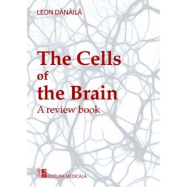 The cells of the brain. A review book. Editie in limba engleza - Leon Danaila