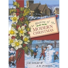 The Making of the Modern Christmas - J. M. Golby