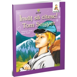 Invat sa citesc! Nivelul 3. Aventurile lui Tom Sawyer - adaptare dupa Mark Twain