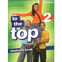 To the Top 2 Students Book. Elementary level - H. Q. Mitchell