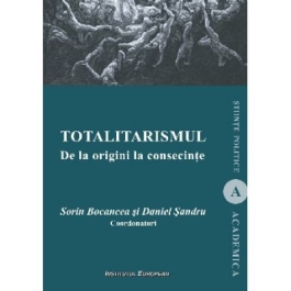 Totalitarismul. De la origini la consecinte - Cristian Bocancea, Daniel Sandru