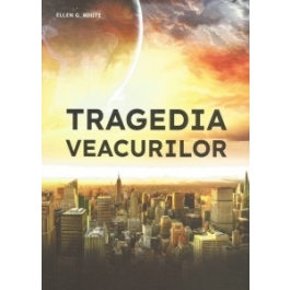 Tragedia veacurilor - Ellen G. White