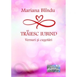 Traiesc iubind - Mariana Blindu