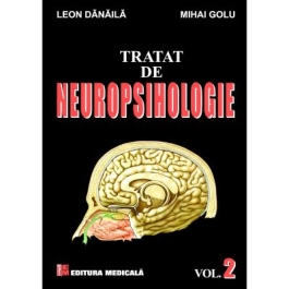 Tratat De Neuropsihologie Volumul 2 - Leon Danaila, Mihai Golu