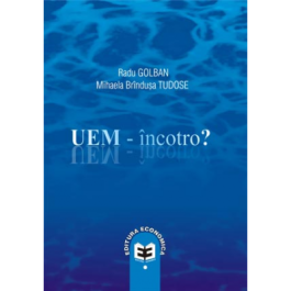 UEM, incotro? - Radu Golban, Mihaela Brindusa Tudose