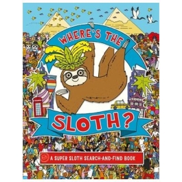 Where's the Sloth? A Super Sloth Search-and-Find Book - Andy Rowland