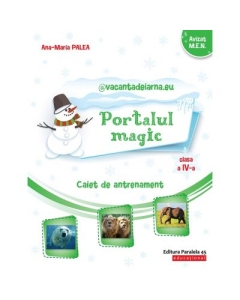 @vacantadeiarna. eu – Portalul Magic. Caiet de antrenament: Limba si literatura romana, Matematica. Clasa a IV-a