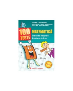Matematica - 100 de teste pentru evaluare nationala si admitere in liceu (Ioan Cherea)