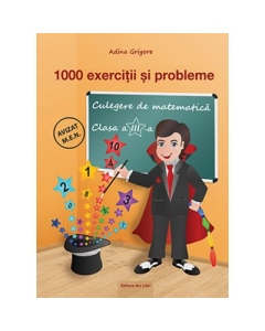 1000 Exercitii si probleme. Culegere de matematica Clasa 3 - Adina Grigore Set Semestrul I + Semestrul II Clasa 3 ARS LIBRI grupdzc