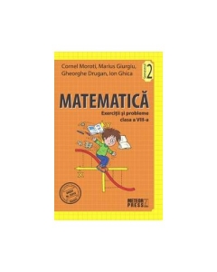 Matematica. Exercitii si probleme pentru clasa a VIII-a, sem. II 2011-2012 - Cornel Moroti
