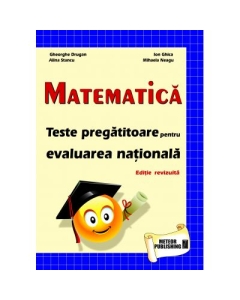 Matematica - Teste pregatitoare pentru evaluarea nationala - Gheorghe Drugan
