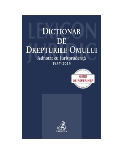 Dictionar de Drepturile Omului adnotat cu jurispridenta 1957-2013