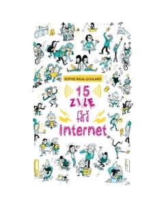 15 zile fara Internet - Sophie Rigal-Goulard