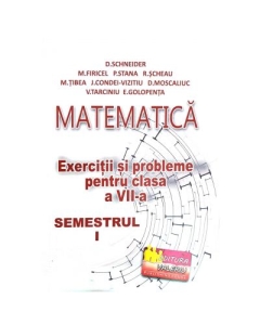 Matematica, exercitii si probleme pentru clasa a 7-a, semestrul 1 - Delia Schneider