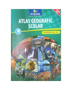 Atlas geografic scolar Clasele IX-XII