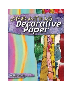 Creating Decorative Paper - Paula Guhin
