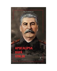 APOCALIPSA dupa Stalin - Gica Manole