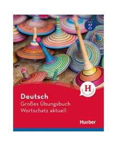 Deutsch Grosses Ubungsbuch Wortschatz aktuell A2-C1 - Marion Techmer